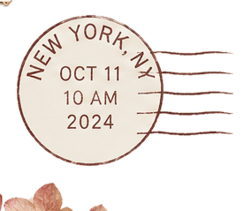 A postal stamp design with 'New York, NY', the date 'Oct 11, 2024', and the time '10 AM' in brown ink, with lines indicating postal cancellation marks.