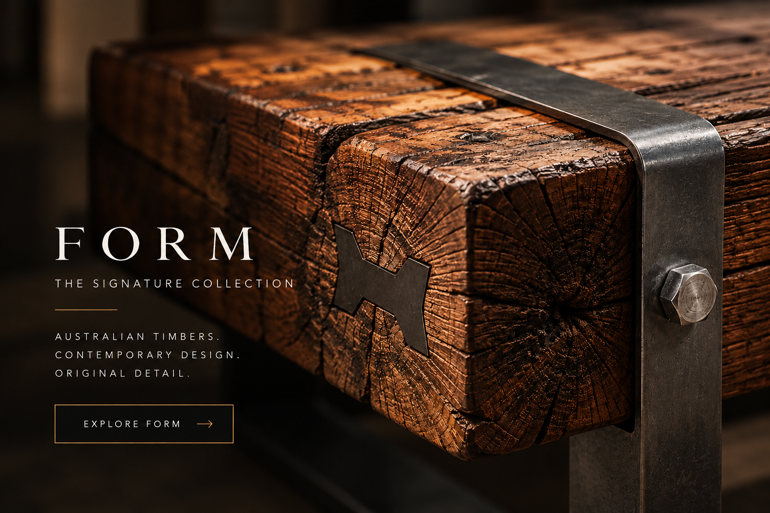 Close-up of Australian hardwood timber with architectural steel detailing, introducing the FORM designer furniture collection by ORIGIN BY DESIGN.