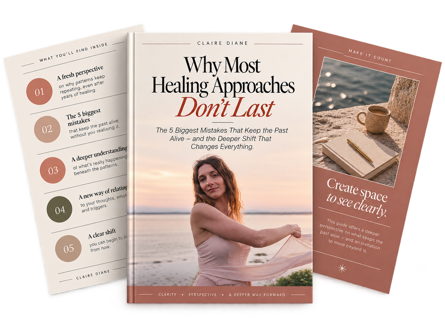 Book titled "Why Most Healing Approaches Don't Last" by Claire Diane with a cover photo of a woman on the beach during sunset, and two interior pages showing a list of five insights about healing, and a side panel with a photo of a notebook, pen, and cup on a rock.