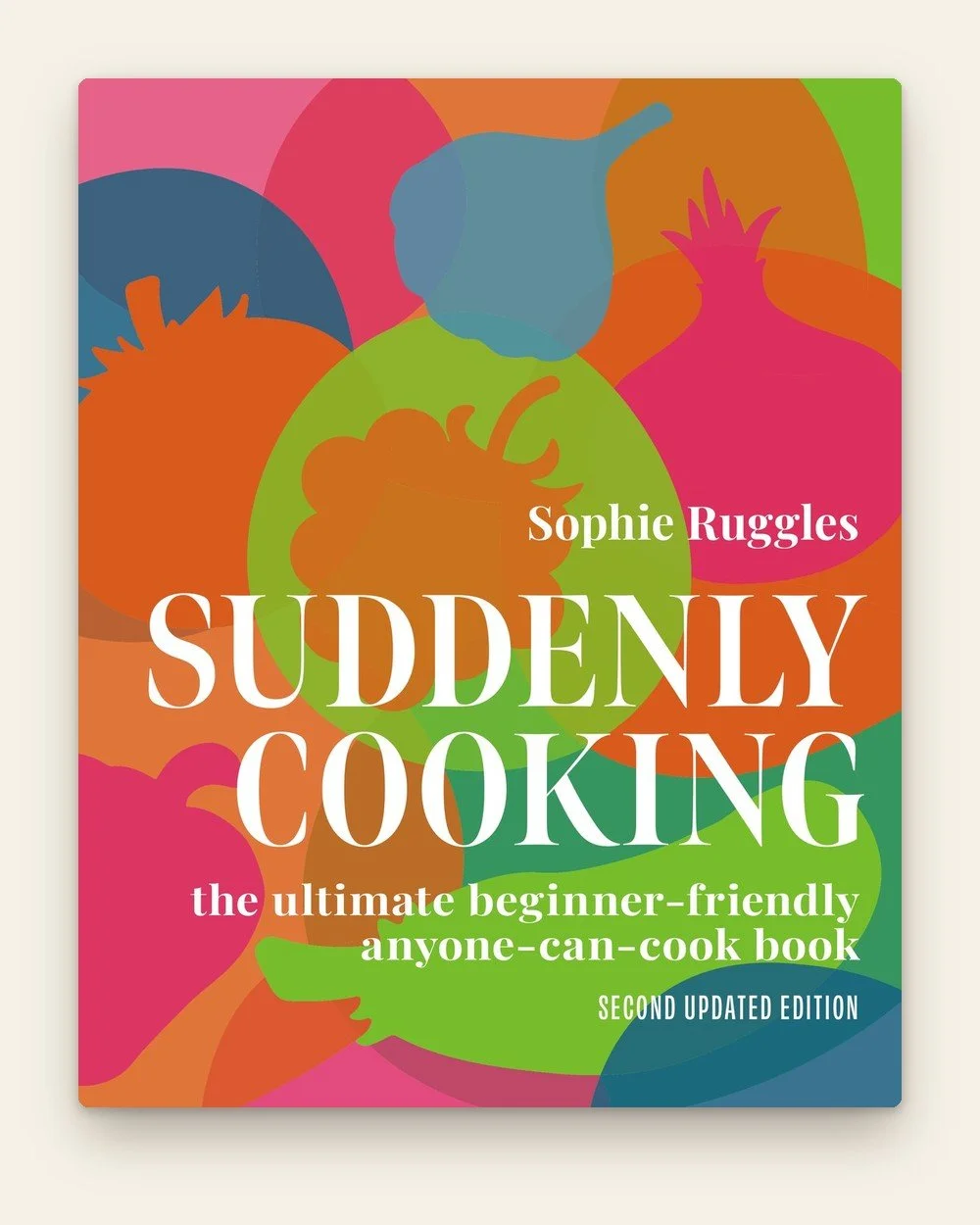 Suddenly Cooking 2nd edition by Sophie Ruggles