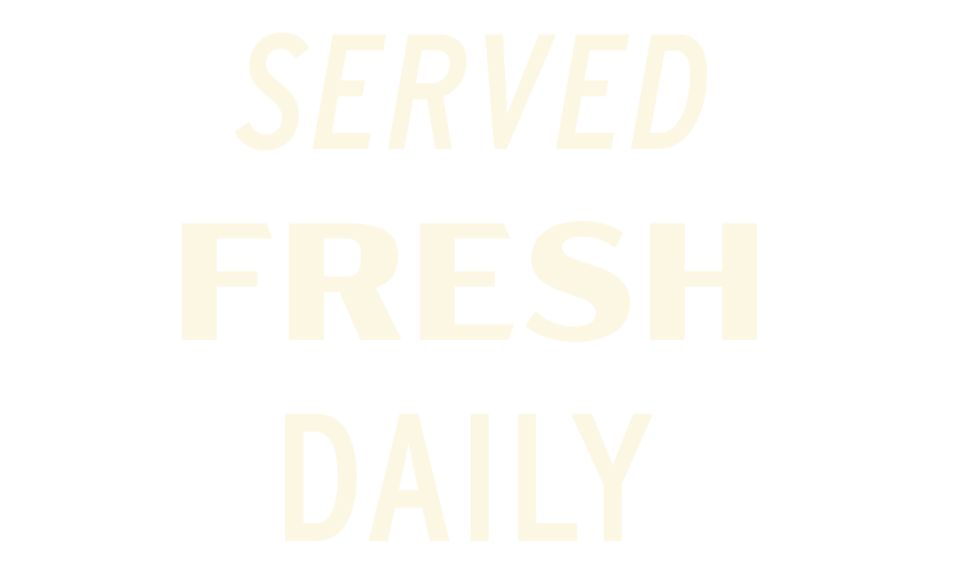 Menu Served Fresh Daily