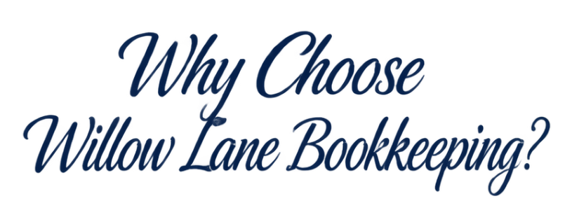 Text graphic with the question "Why Choose Willow Lane Bookkeeping?" in blue script font on a black background.