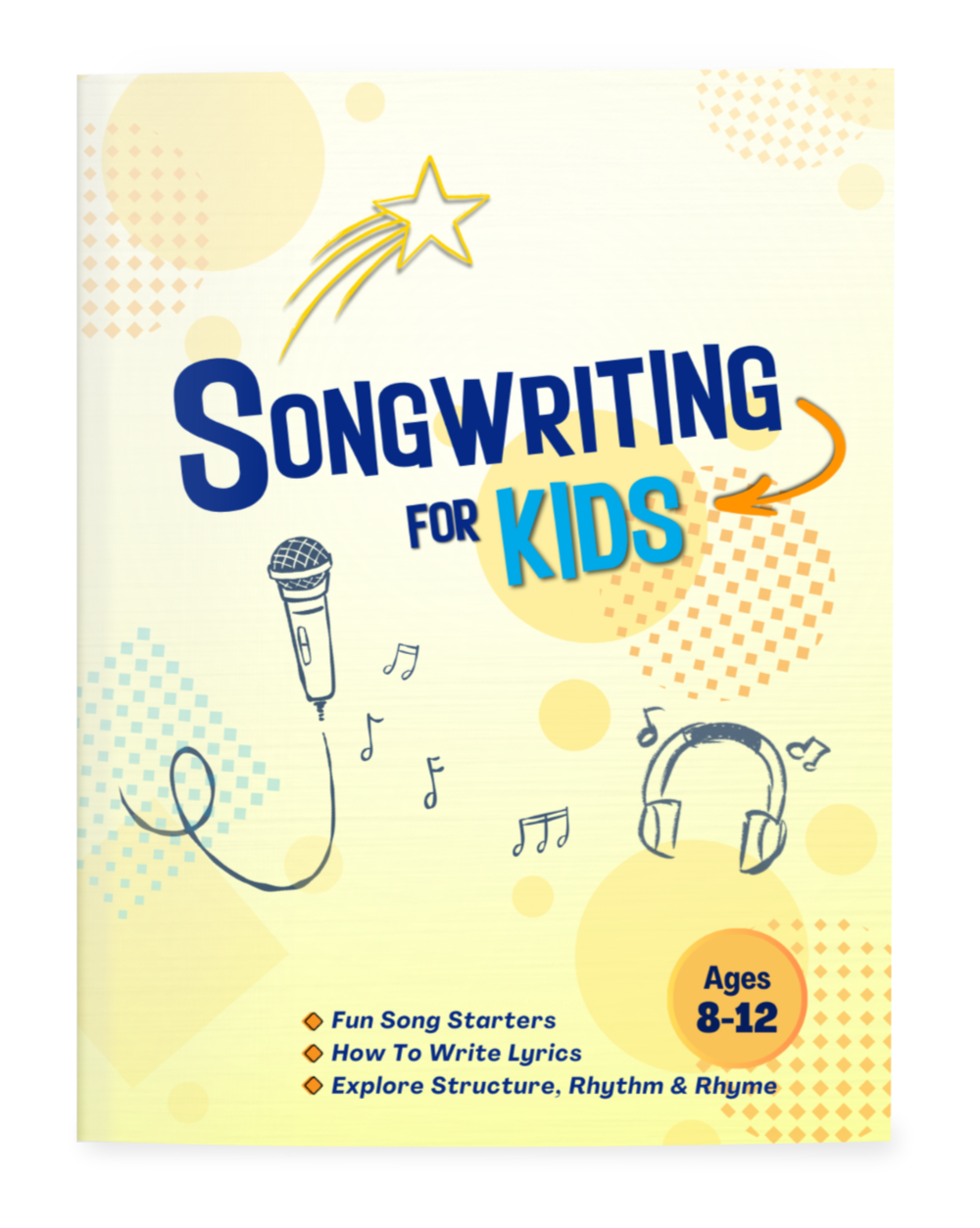 Songwriting For Kids book ages 8-12 | Creative writing through music teaches principles of songwriting and creative writing practice skills