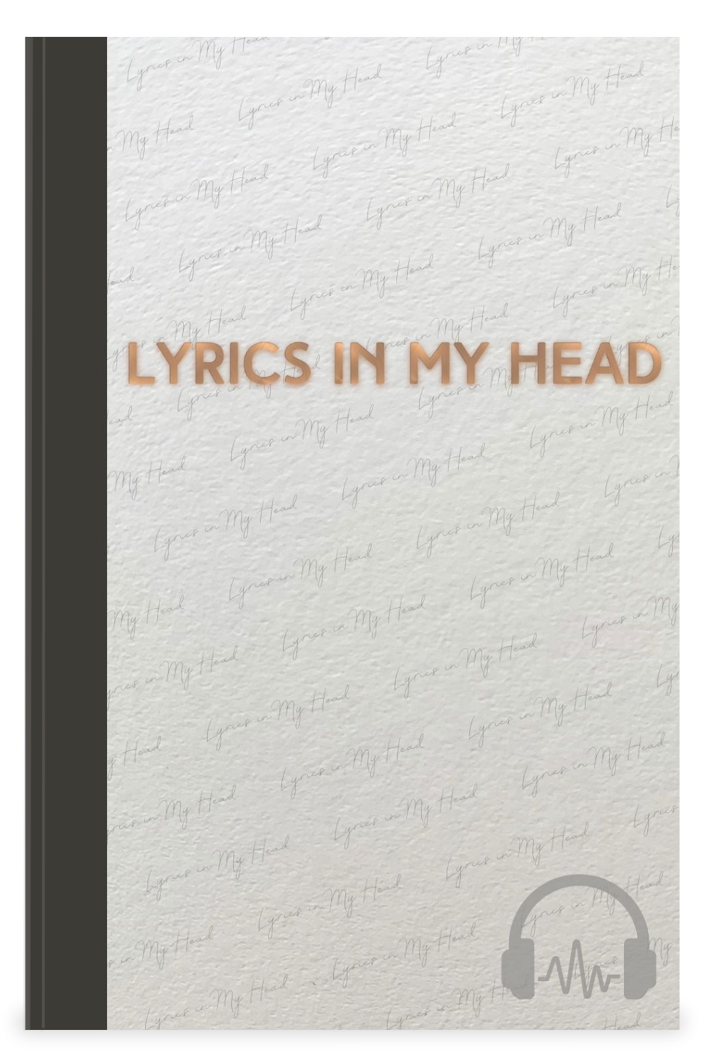 Book cover titled "Lyrics in My Head" with a textured light-colored background and stylized 3D text, featuring faint repeated script of the title in the background and a small headphone graphic at the bottom right corner.