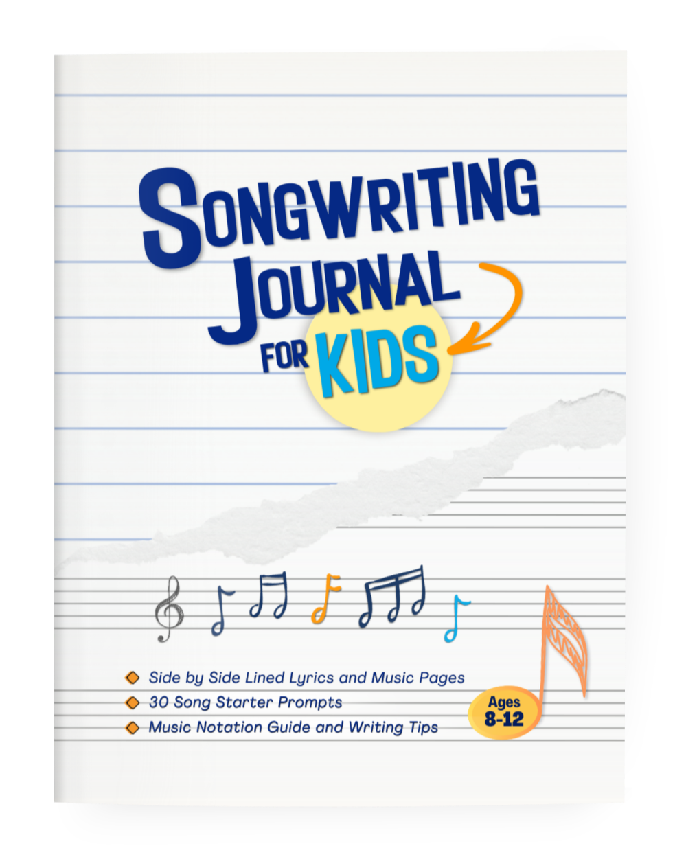 Cover of the Songwriting Journal for Kids, featuring colorful musical notes, a torn notebook paper background, and text indicating it is for children ages 8 to 12, with features including lyrics, prompts, and music notation tips.