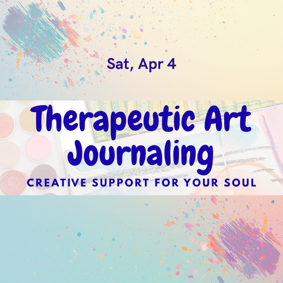 Therapeutic Art Journaling: Creative Support for your Soul