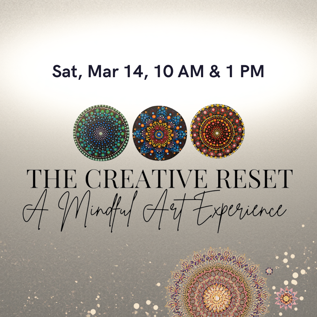 The Creative Reset: A Mindful Art Experience
