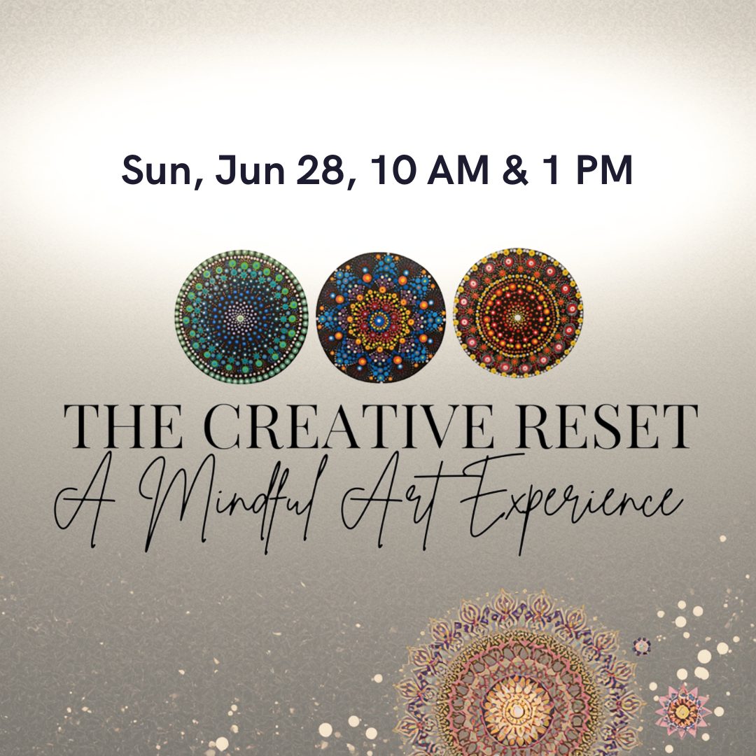 The Creative Reset: A Mindful Art Experience