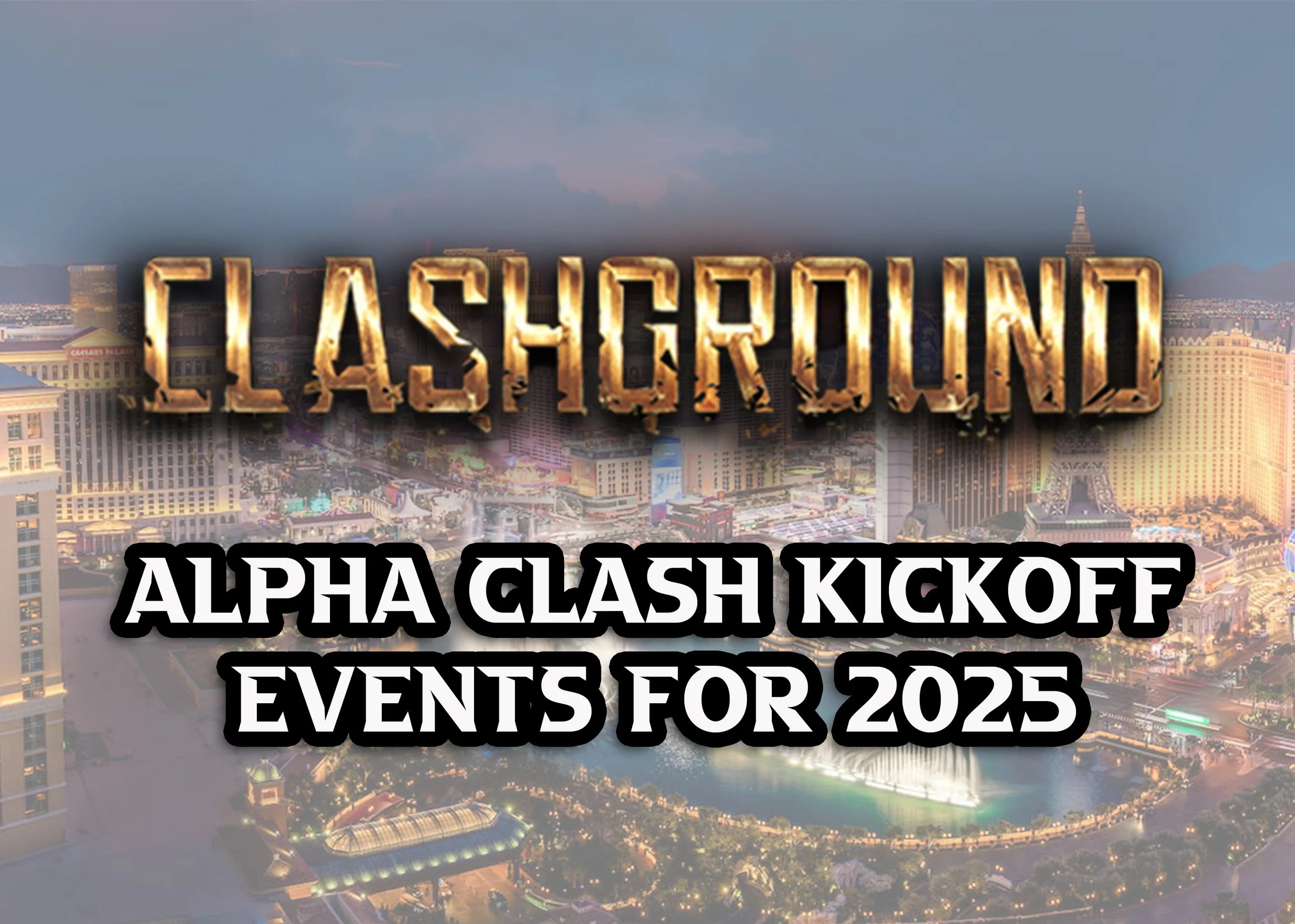 Clashground Announcements: Alpha Clash Kickoff Events for 2025