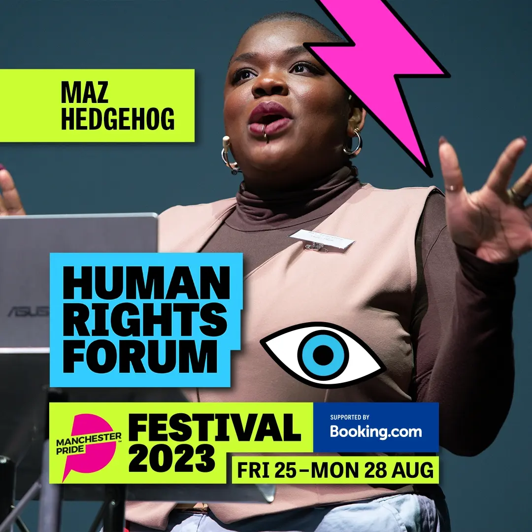 Promo for Maz - a fat Black nonbinary person - speaking Human Rights Forum during Manchester Pride Festival 2023, supported by Booking.com, held from August 25 to August 28, 2023. They are gesturing with their hands.