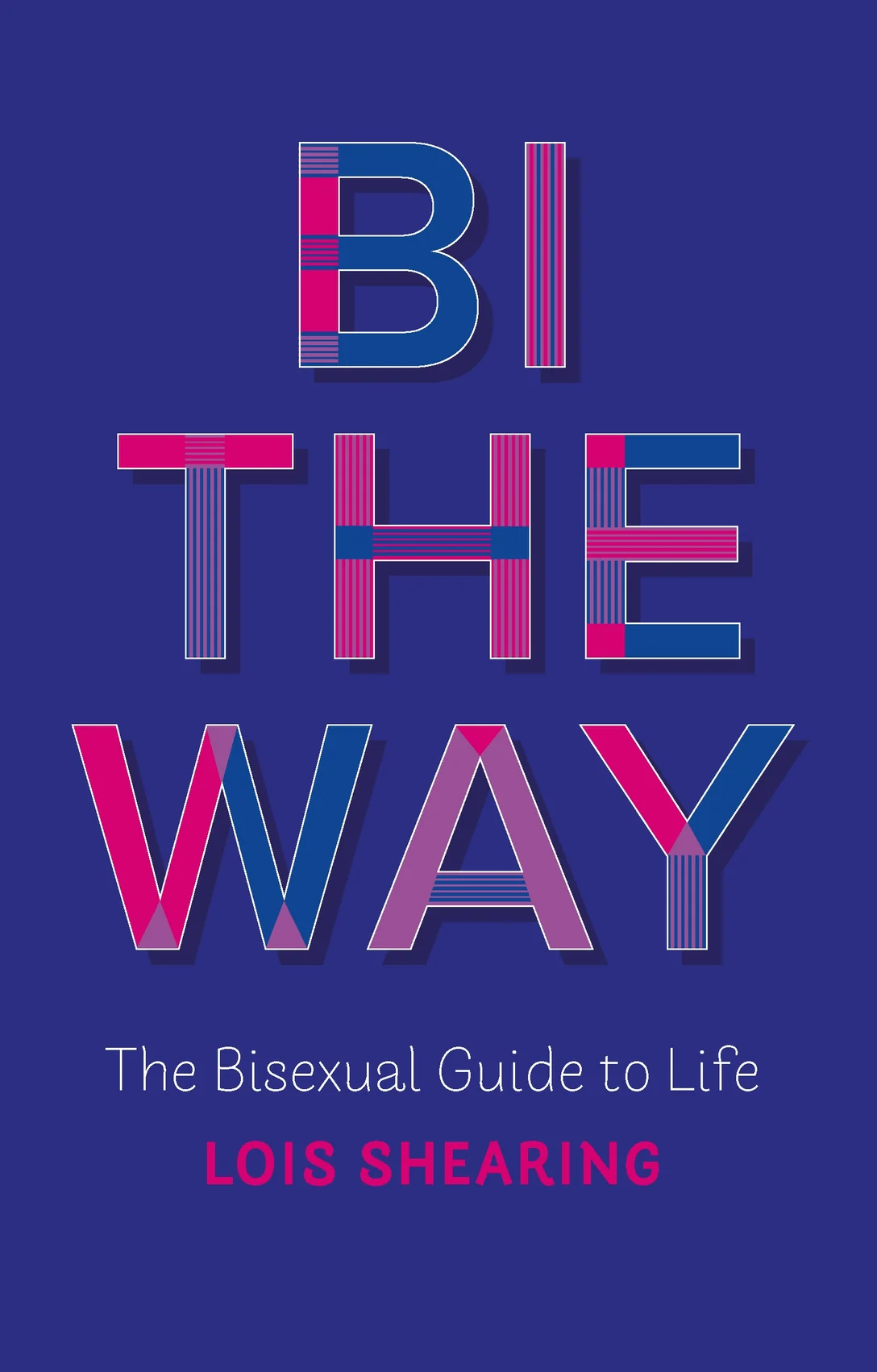 Book cover titled 'BI THE WAY: The Bisexual Guide to Life' by Lois Shearing, with colorful geometric text design on a dark blue background.