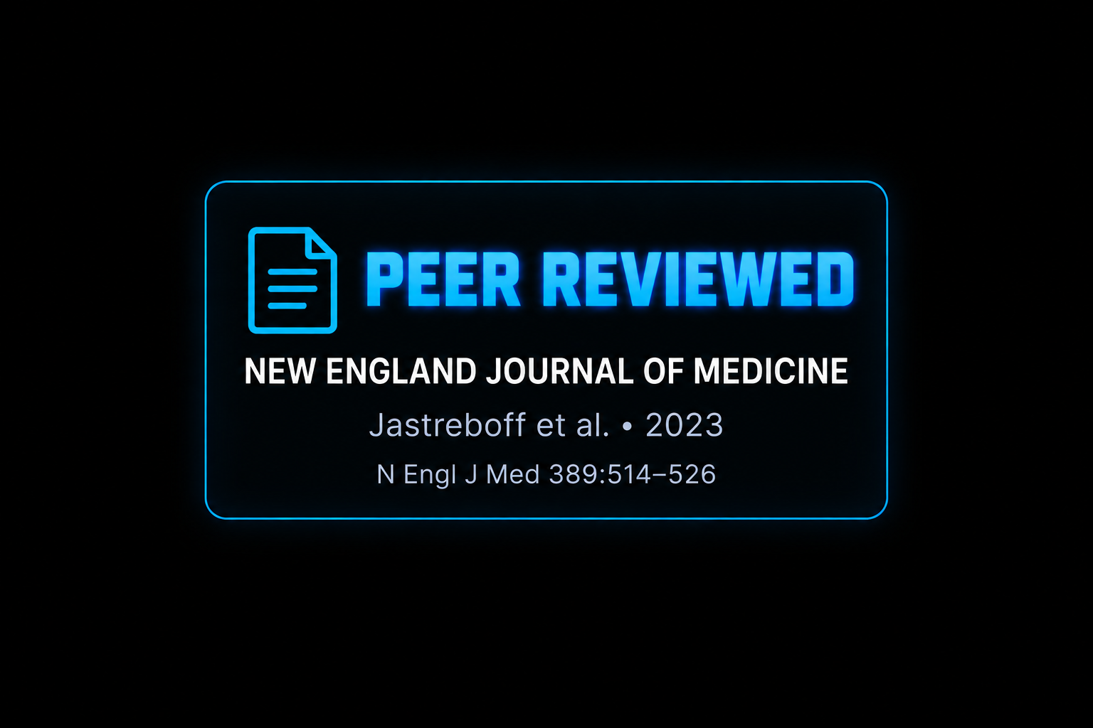Neon sign stating 'Peer Reviewed' for 'New England Journal of Medicine,' authored by Jastreboff et al., published in 2023, with journal citation 'N Engl J Med 389:514-526'.