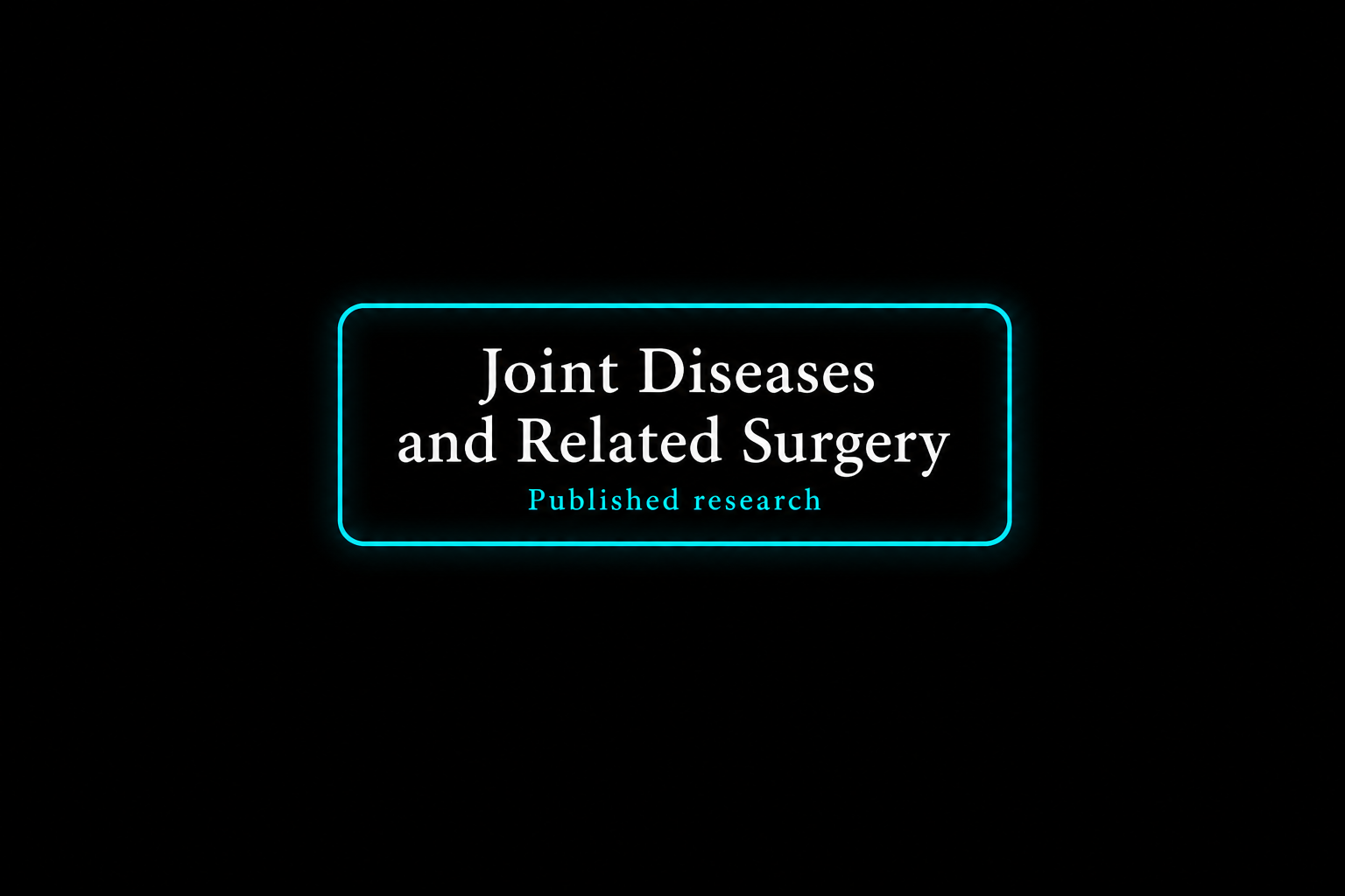Neon sign displaying 'Joint Diseases and Related Surgery Published research' on a black background.