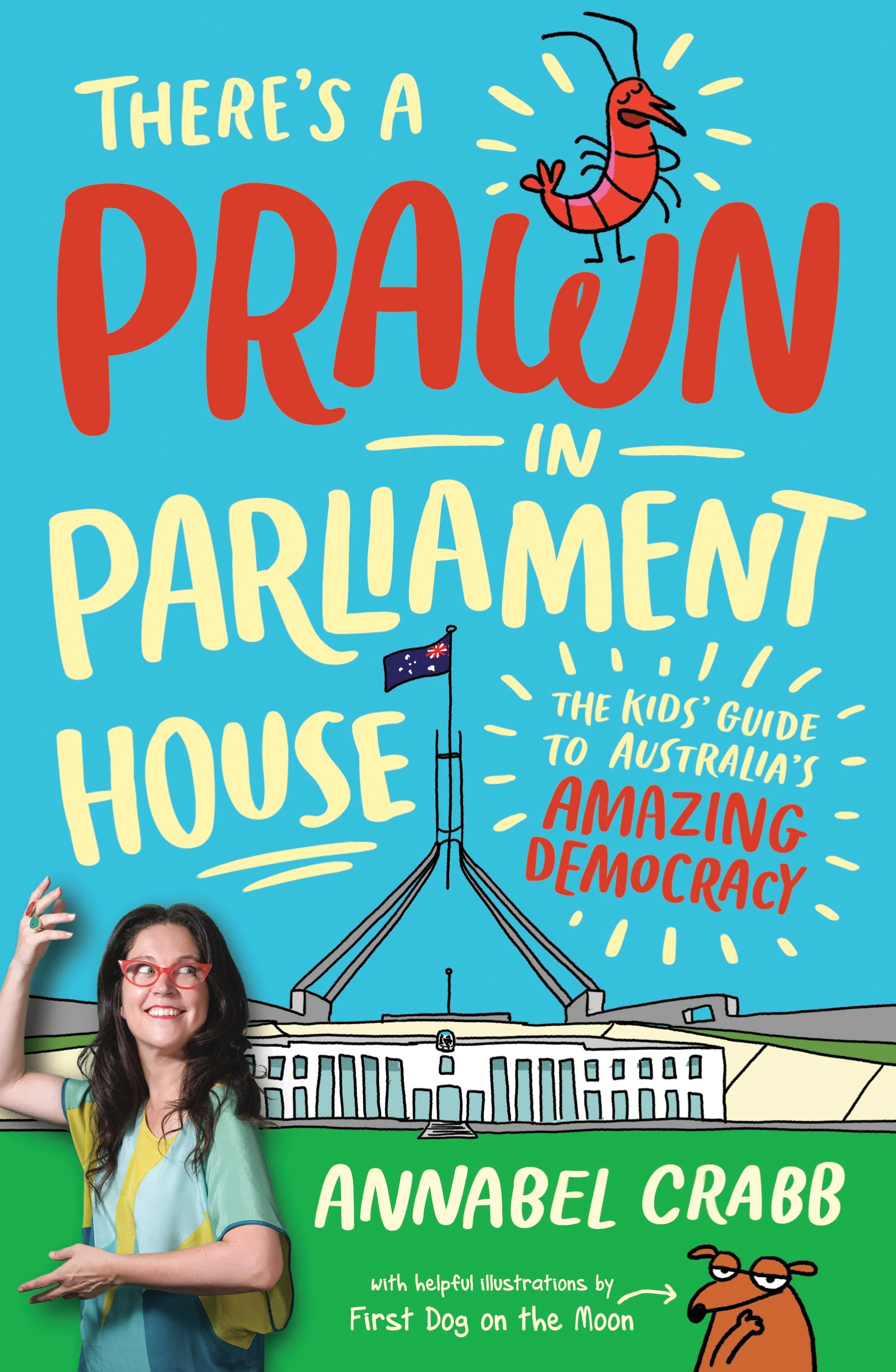 The cover of 'There's a Prawn in Parliament House' by Annabel Crabb and First Dog on the Moon.