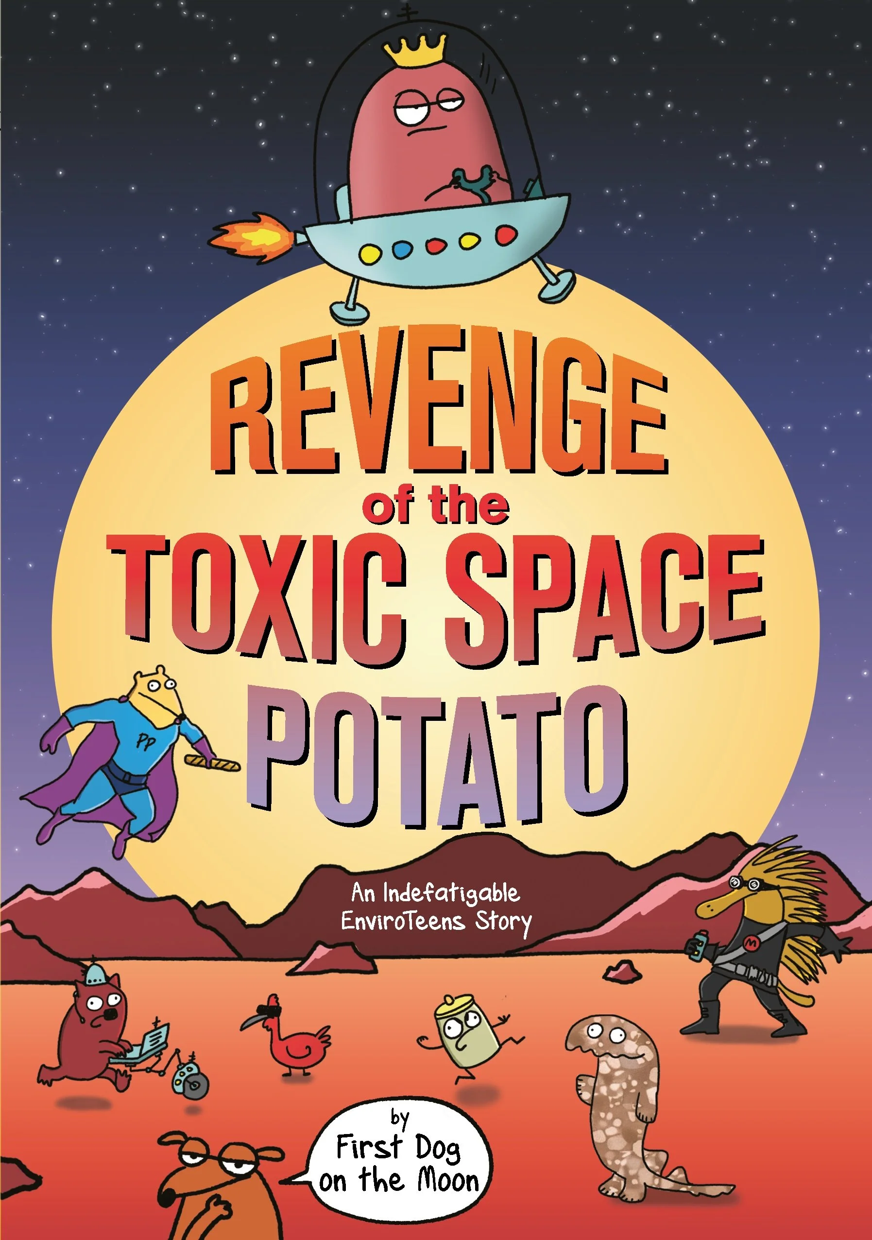 The cover of 'Revenge of the Toxic Space Potato' by First Dog on the Moon.