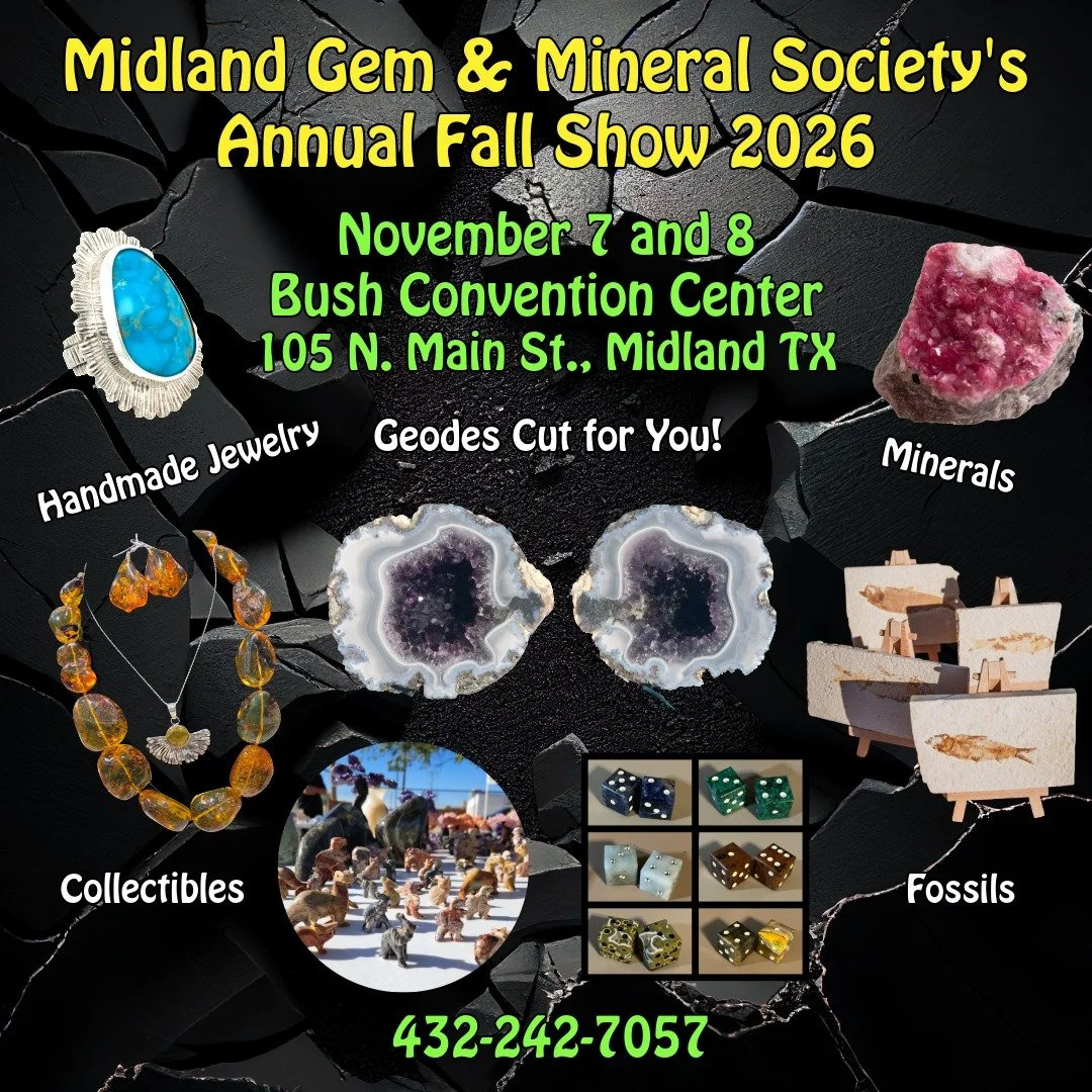 Event poster for Midland Gem & Mineral Society's Annual Fall Show 2026 on November 7 and 8 at Bush Convention Center, Midland, Texas. Features handmade jewelry, geodes, minerals, collectibles, fossils, and dice. Contact number 432-242-7057.