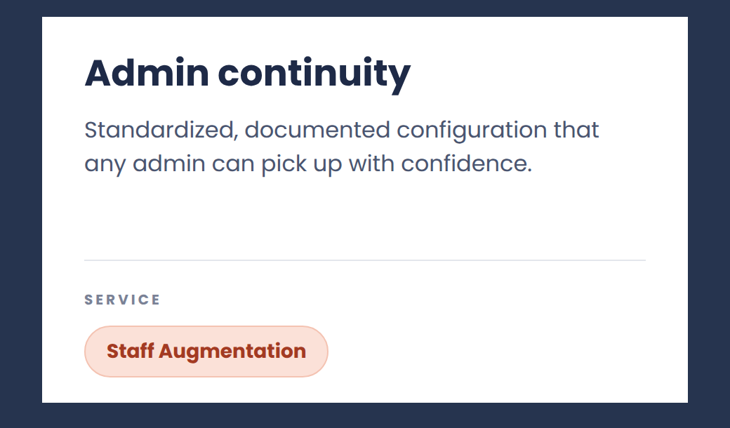 Slide titled 'Admin continuity' with the description 'Standardized, documented configuration that any admin can pick up with confidence.' Below, there's a service button labeled 'Staff Augmentation' in a pinkish hue.
