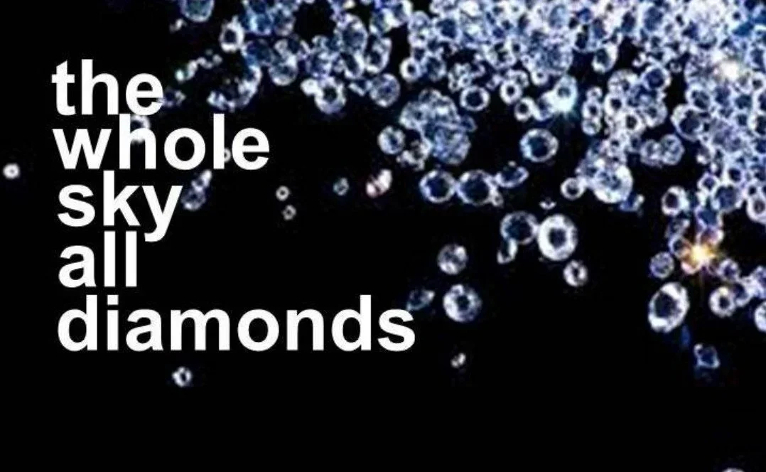 THE WHOLE SKY ALL DIAMONDS (Asst. Director) | Syracuse University