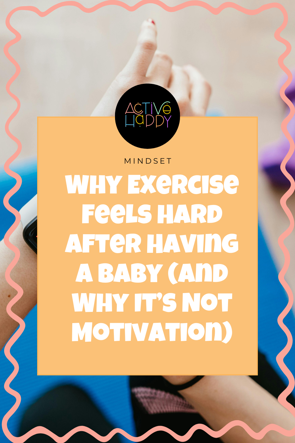 Why Exercise Feels Hard After Having a Baby (And Why It’s Not Motivation)