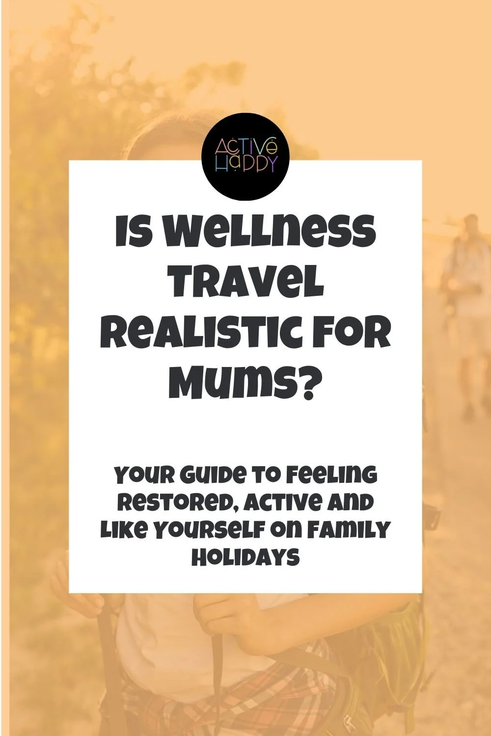 Is Wellness Travel Realistic for Mums?