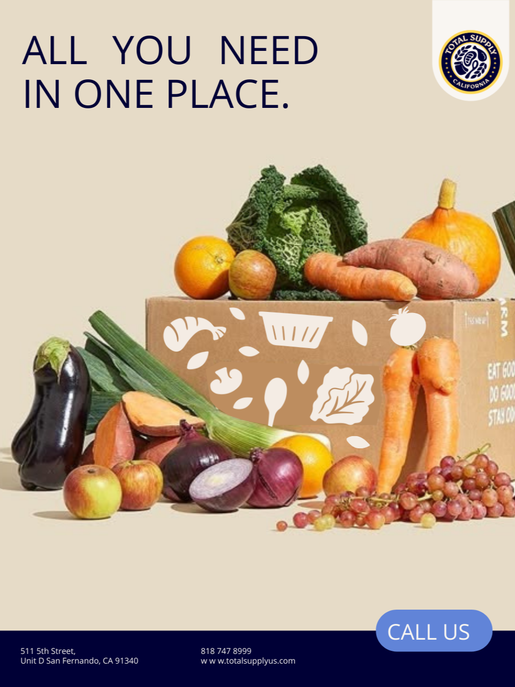 A variety of fresh vegetables including carrots, eggplants, onions, sweet potatoes, and lettuce arranged around a cardboard box with peelable vegetable stickers, with a beige background and the text 'All you need in one place.' at the top. A Total Supply logo is in the top right corner, with contact information and a call-to-action button labeled 'Call Us' at the bottom.