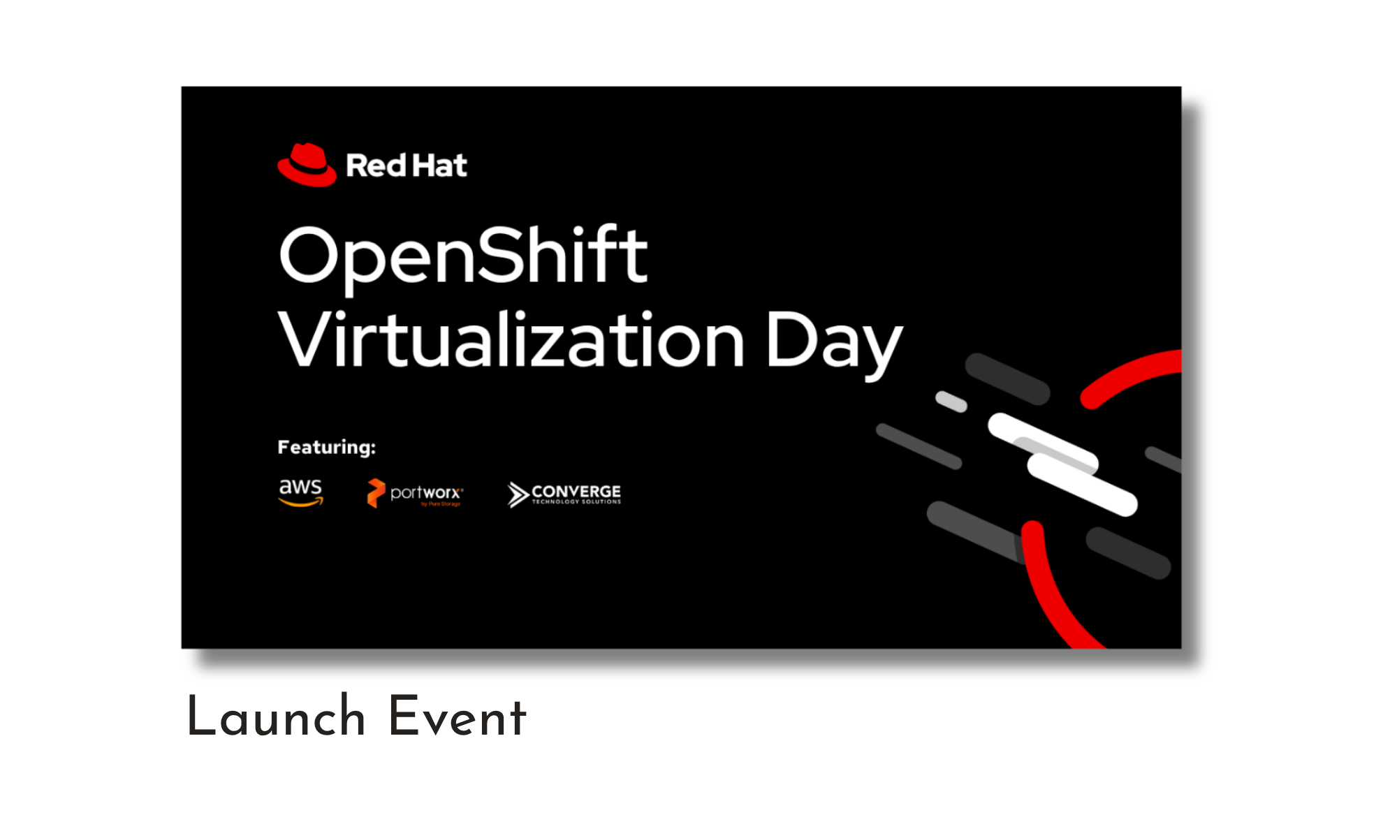Black background with white text commemorating Red Hat OpenShift Virtualization Day, featuring logos of AWS, Portworx, and Converge Technology Solutions, and an abstract red, gray, and white graphic design.