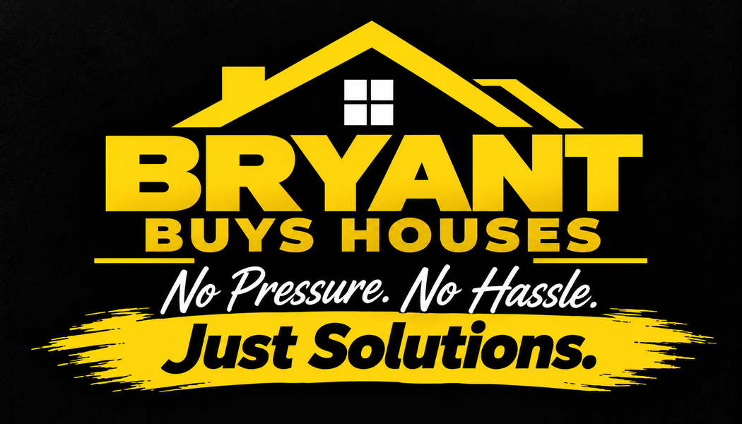Bryant Buys Houses — No Pressure. No Hassle. Just Solutions.