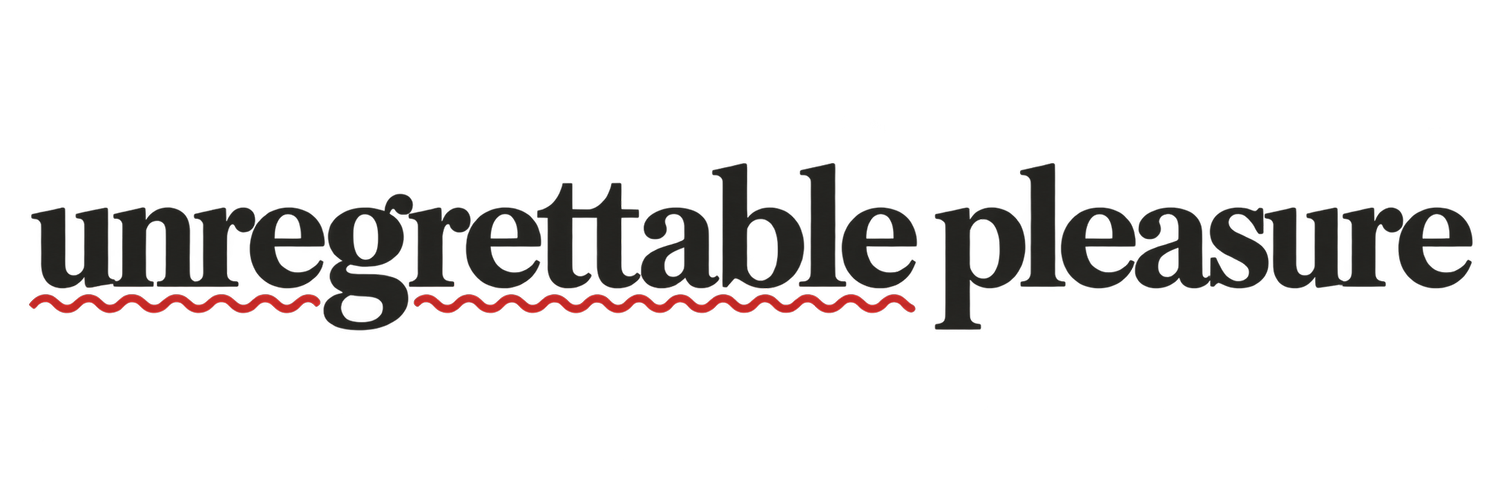 Unregrettable Pleasure