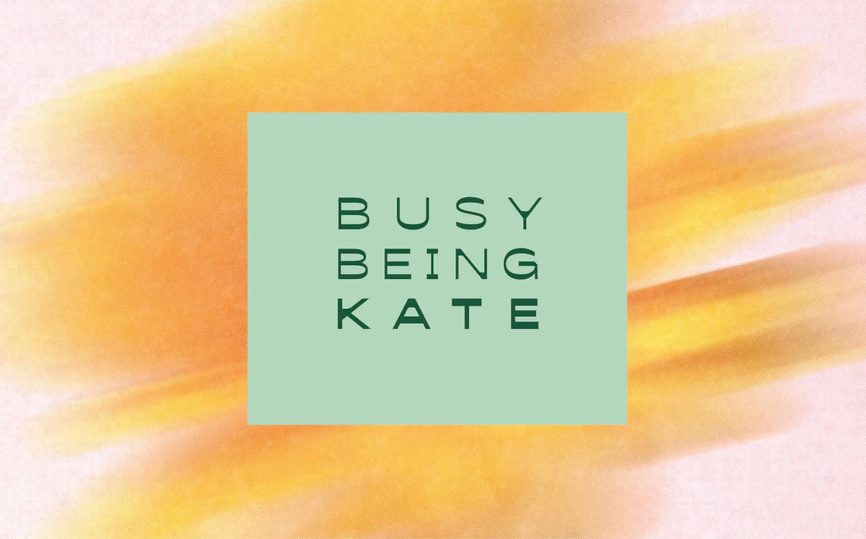 Busy being Kate 3.jpg