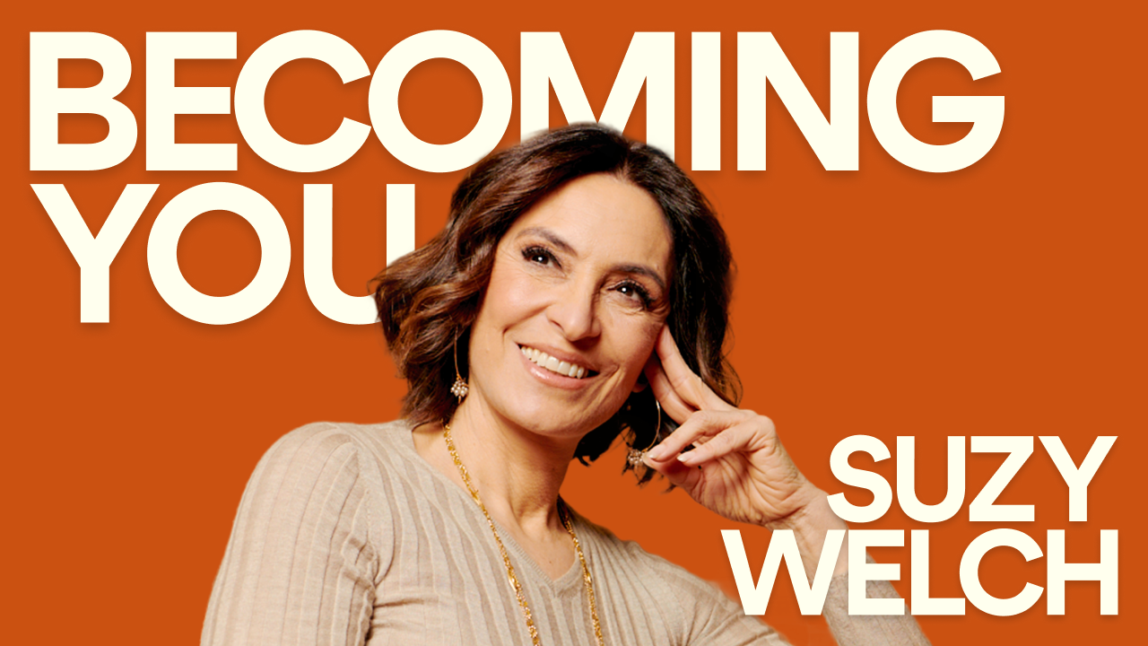 The Becoming You Podcast | Suzy Welch
