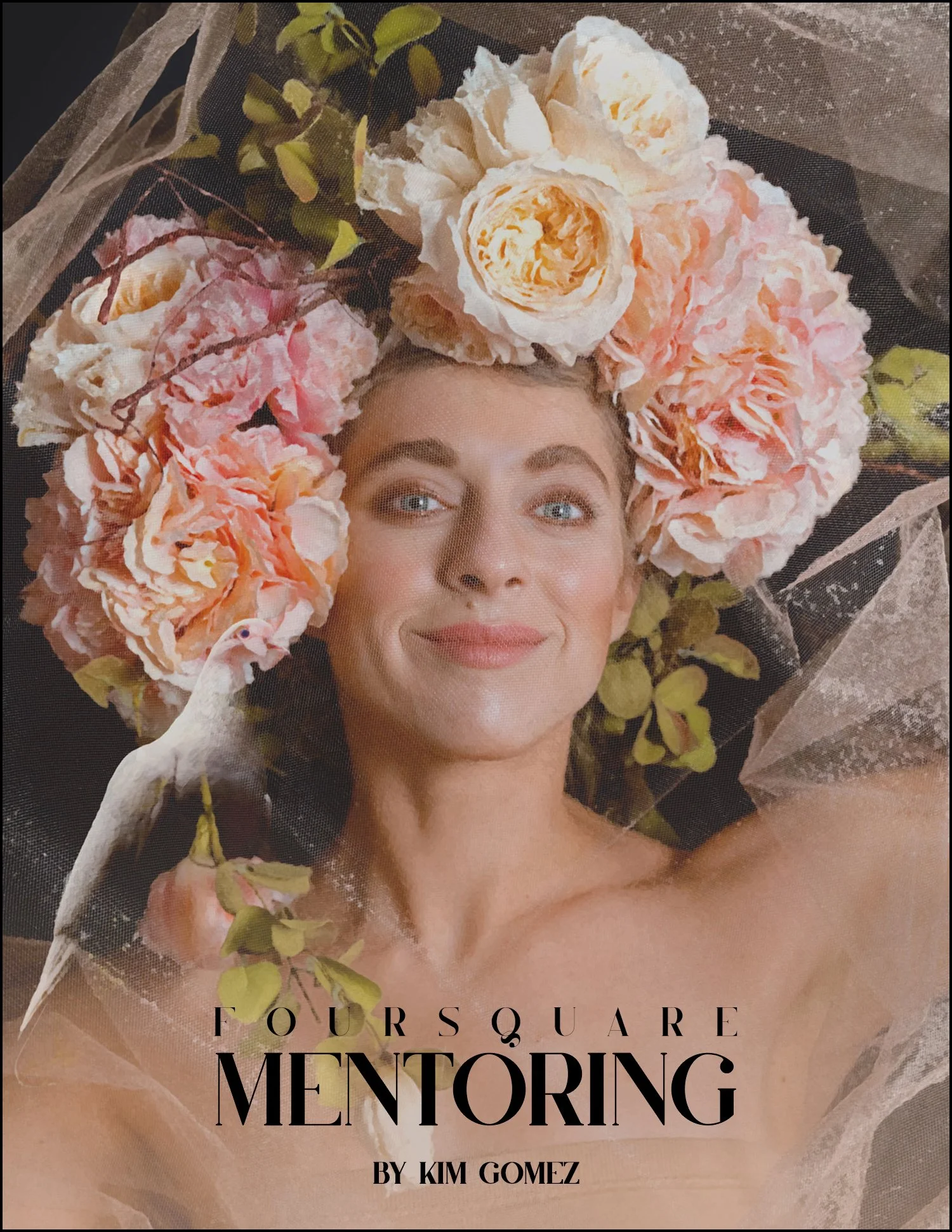 Portrait of a woman surrounded by peach and white flowers, with a white dove and sheer fabric; text reads “Foursquare Mentoring: Spiritual Fruit by Kim Gomez.”