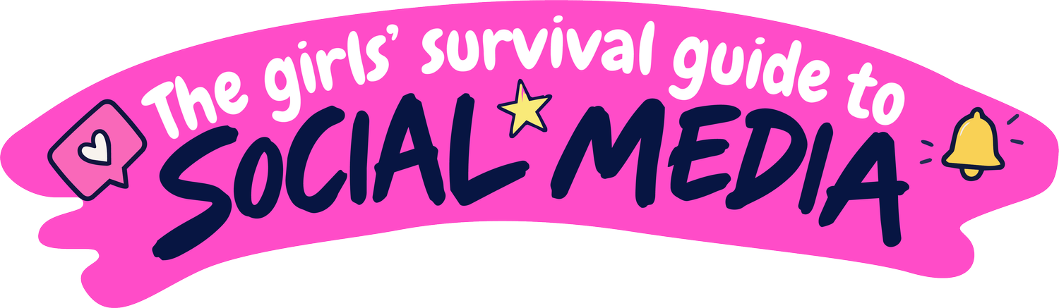 The girls' survival guide to social media!