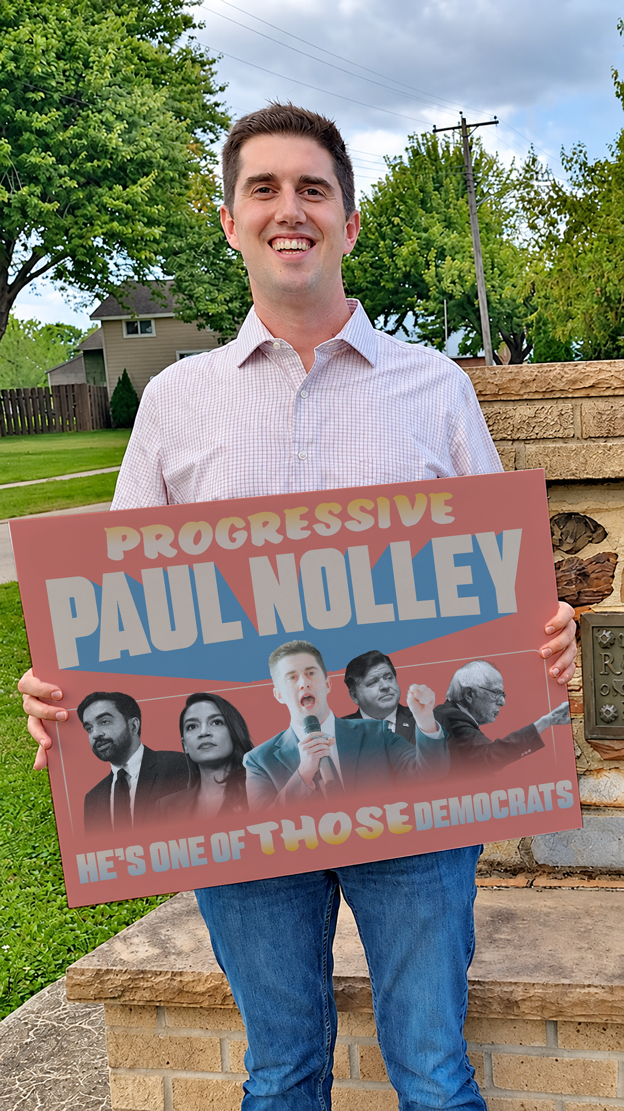 Man standing outdoors holding a political campaign sign that says "Progressive Paul Molley" with images of various politicians and the words "He's one of those Democrats." Behind him are trees, a house, and a cloudy sky.