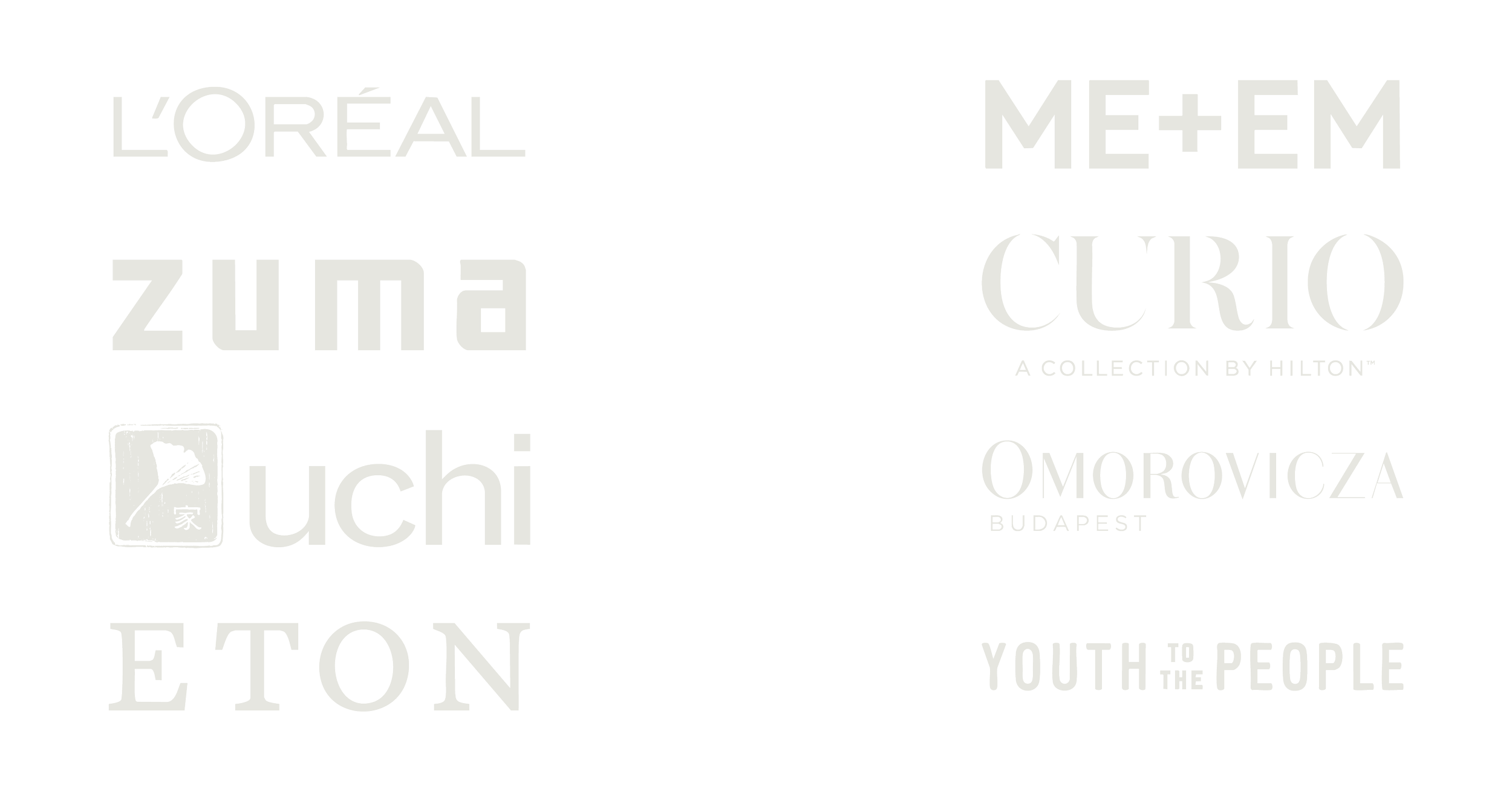 Brands we have worked with: L’Oréal, ME+EM, Zuma, Curio Collection by Hilton, Uchi, Omorovicza, Eton and Youth To The People