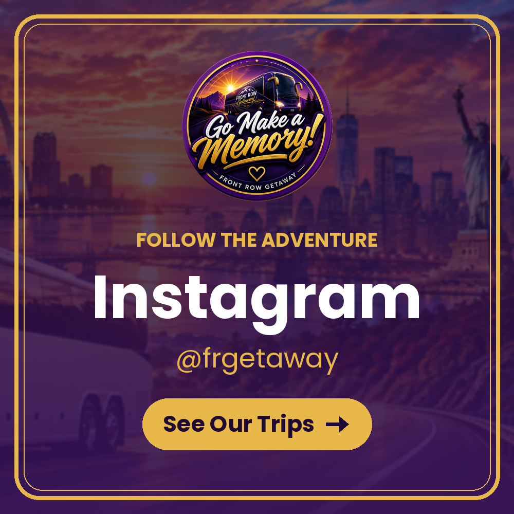 Follow Front Row Getaway on Instagram, @frgetaway