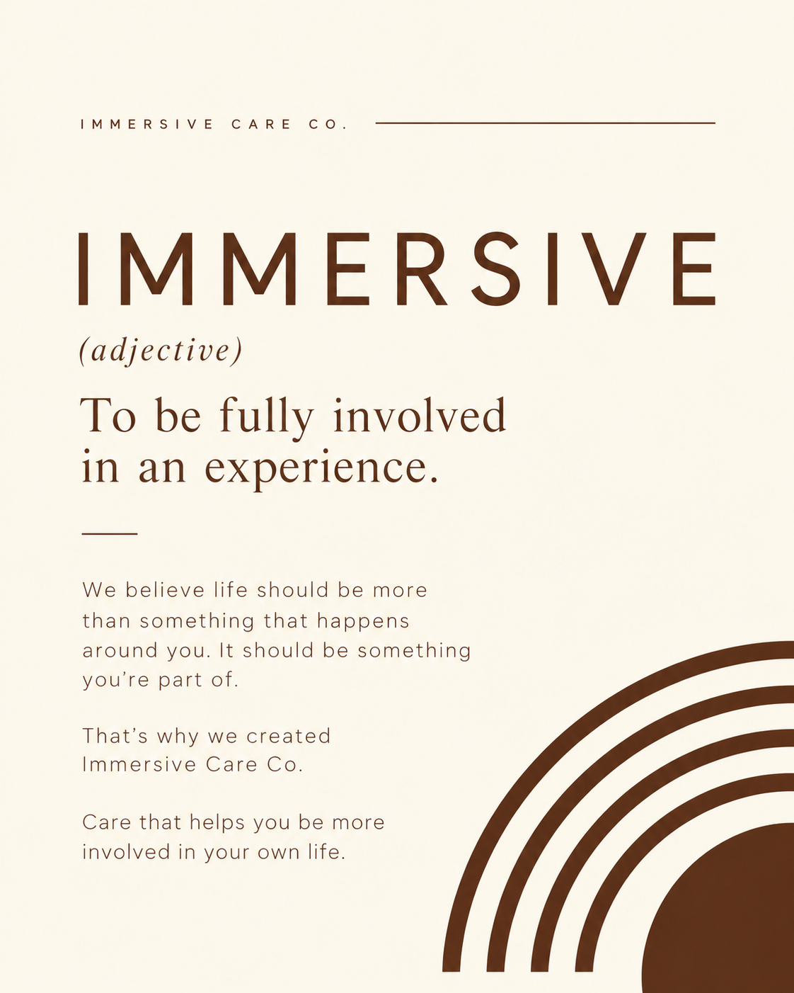 A promotional poster or flyer for Immersive Care Co. with a beige background, large text defining 'immersive' as an adjective, and a paragraph about fully involving oneself in experiences, alongside a stylized brown rainbow design on the lower right corner.