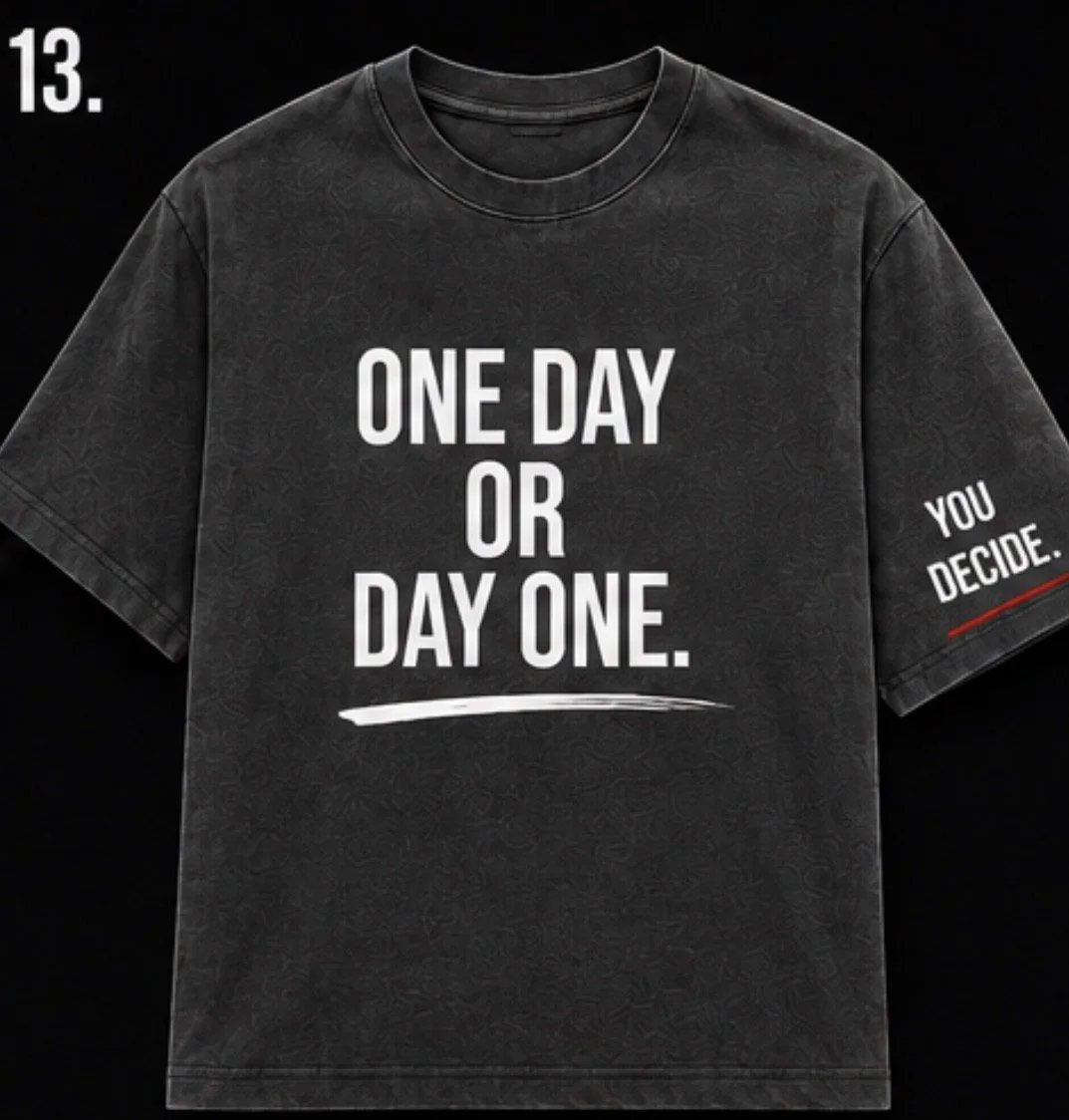 One Day or Day One Statement Tee