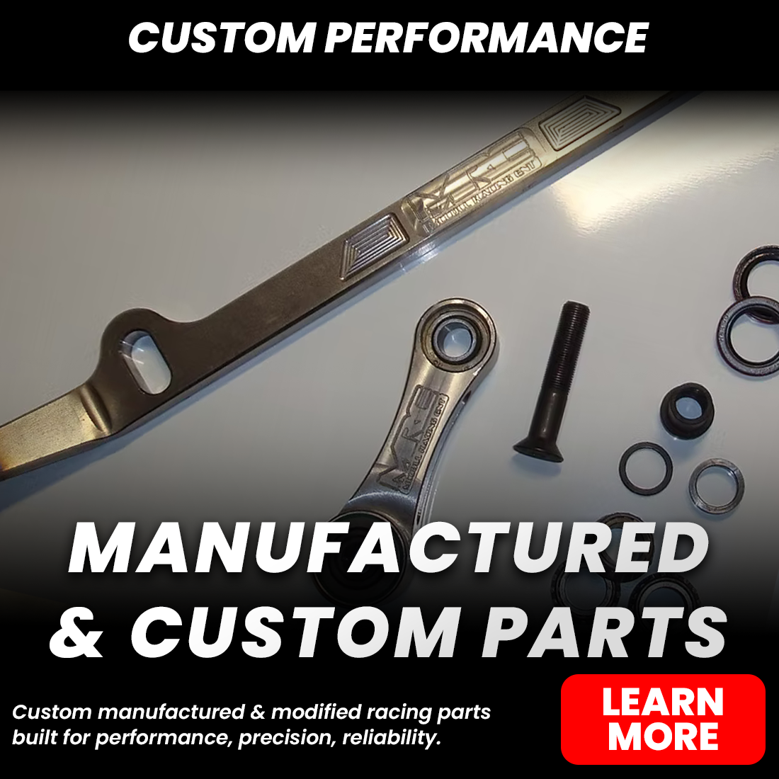 Custom-manufactured racing parts, including machined suspension links, bolts, bearings, and bushings, with promotional text and Learn More button