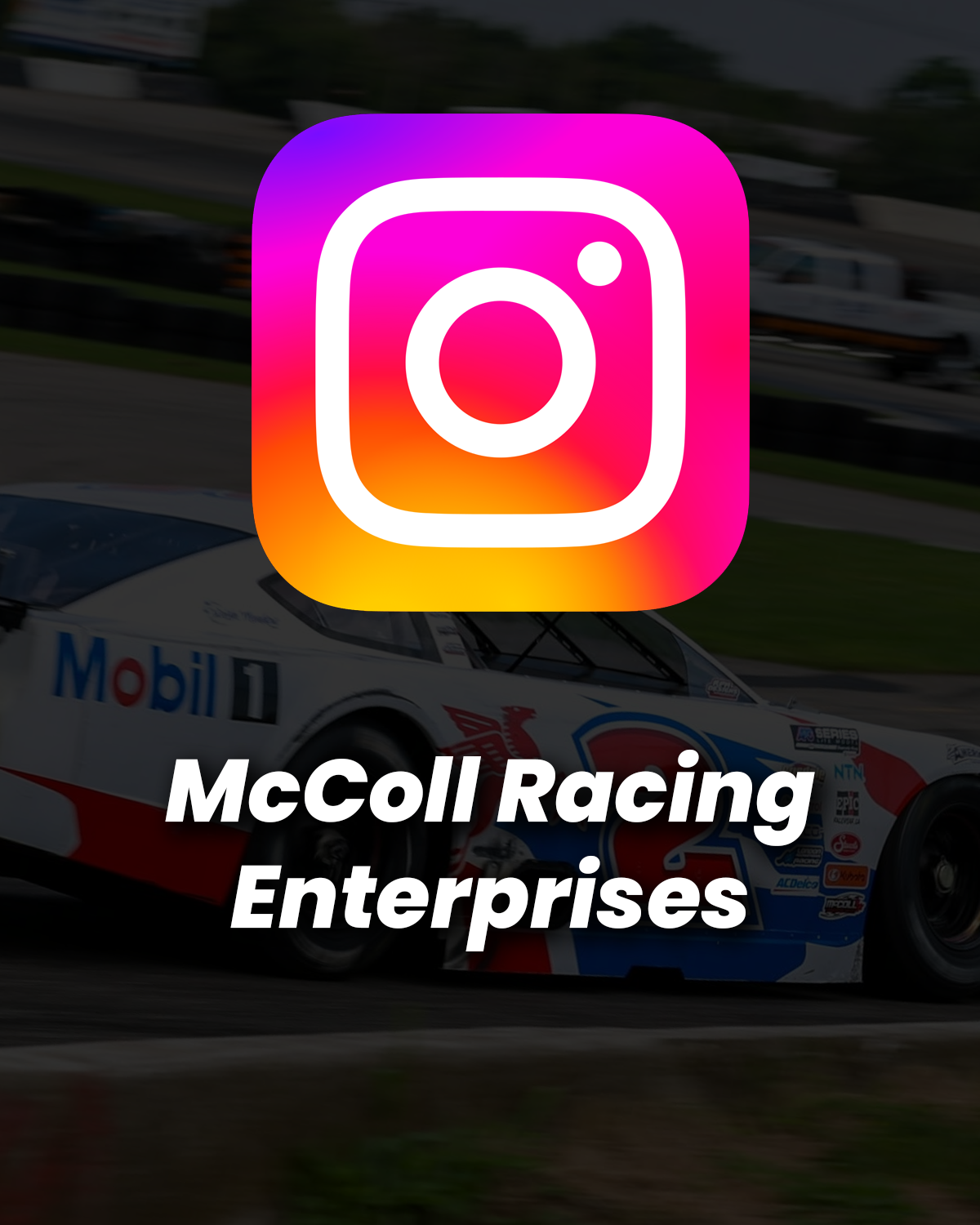 Instagram logo over a race car with text reading “McColl Racing Enterprises.”