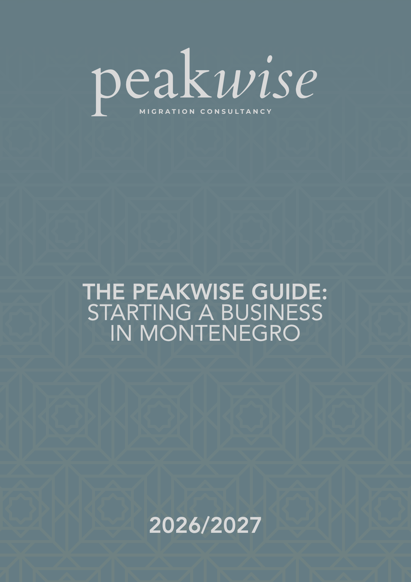 Peakwise Migration Consultancy Guide “The Peakwise Guide: Starting a Business in Montenegro,” 2026/2027.