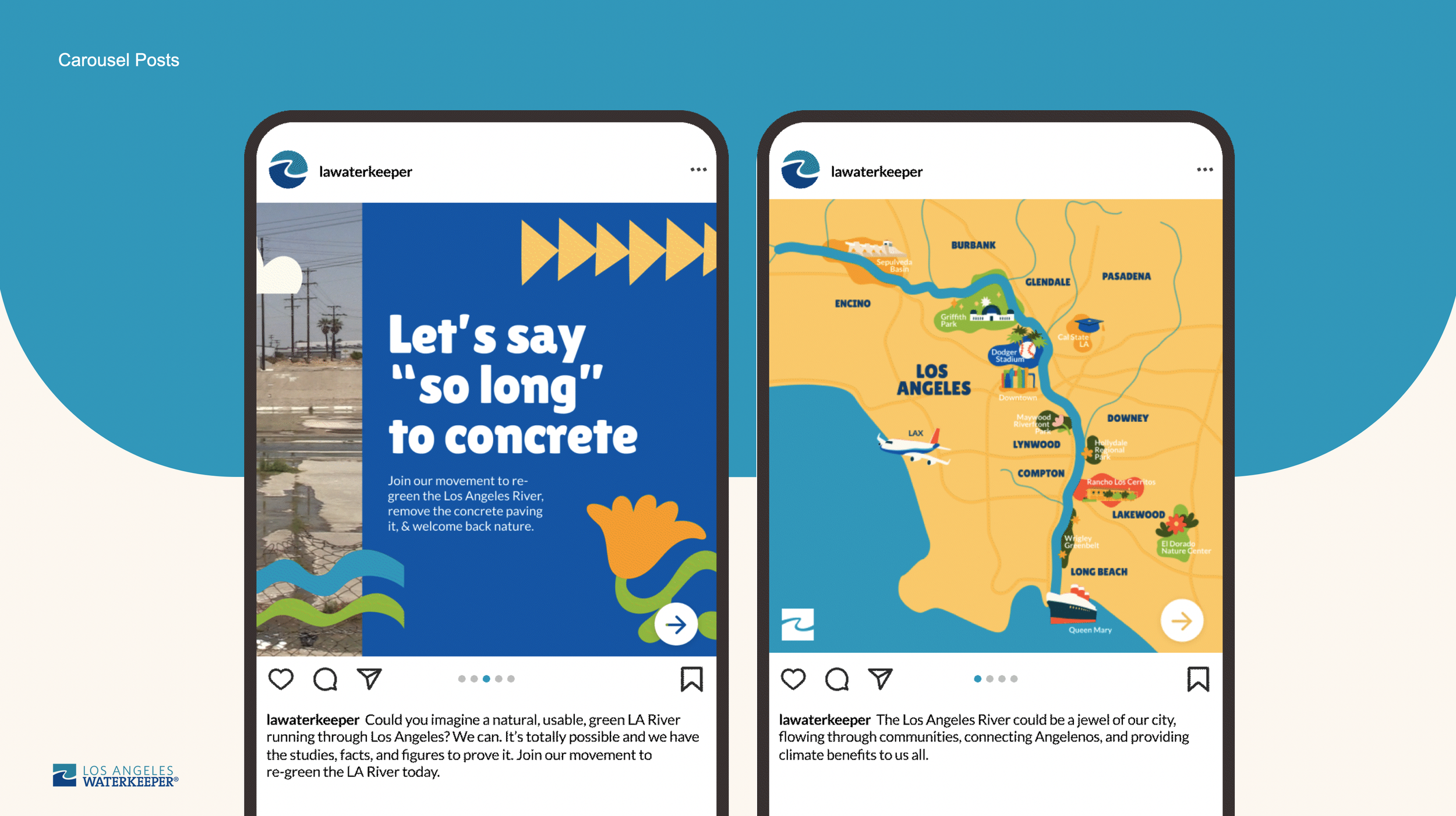 Screenshots of social media posts from lawaterkeeper. The first post has a blue background with yellow arrows and white text saying 'Let's say so long to concrete,' encouraging re-greening the Los Angeles River. The second post shows a map of Los Ang