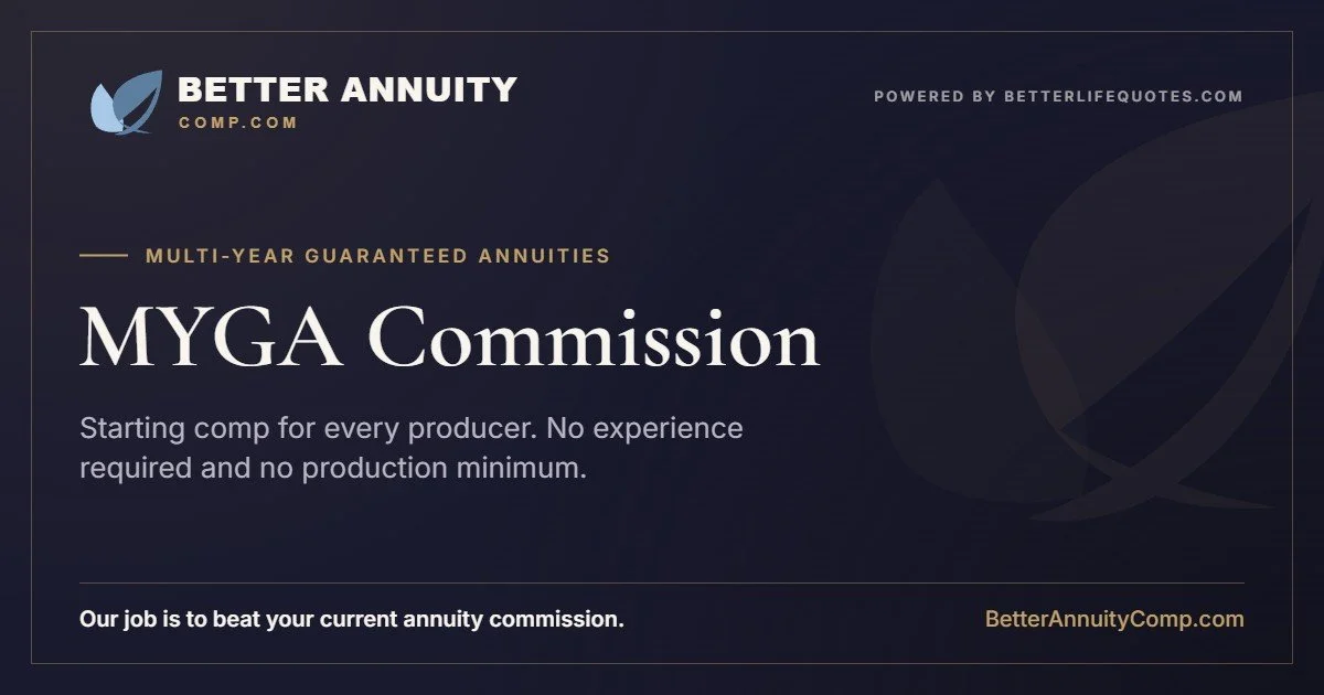 MYGA commission: starting comp on multi-year guaranteed annuities for every producer, including new producers with no experience