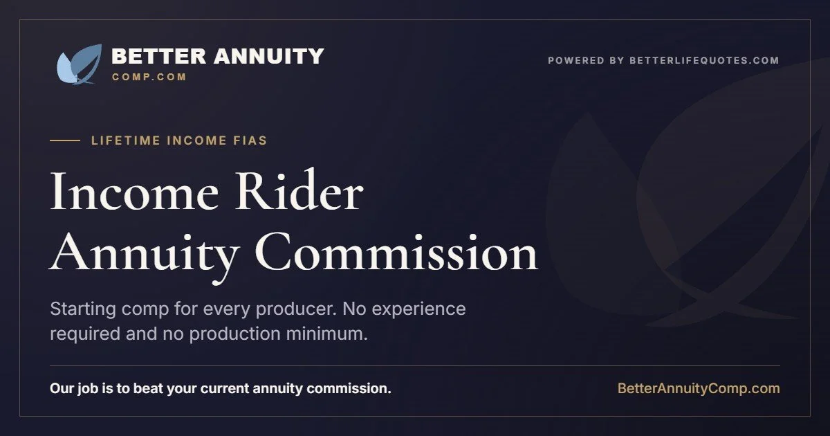 Income rider annuity commission: starting comp on lifetime income FIAs for every producer, including new producers with no experience
