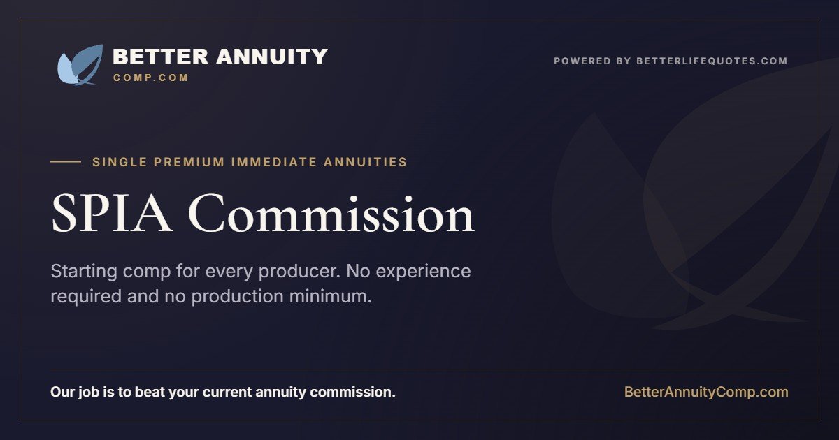 SPIA commission: starting comp on single premium immediate annuities for every producer, including new producers with no experience