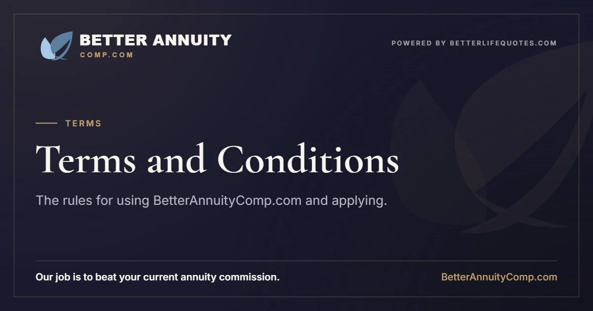 BetterAnnuityComp.com terms and conditions for using the site and applying