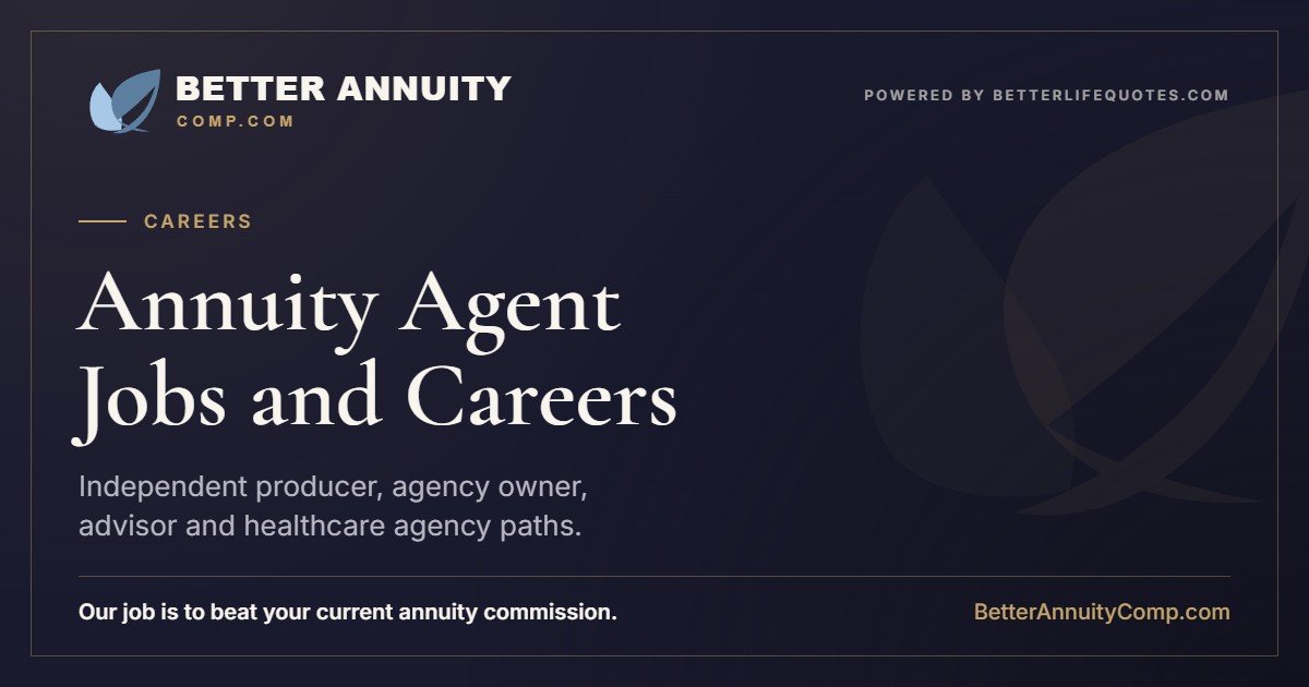 Annuity agent jobs and careers: independent producer, agency owner, advisor and healthcare agency paths