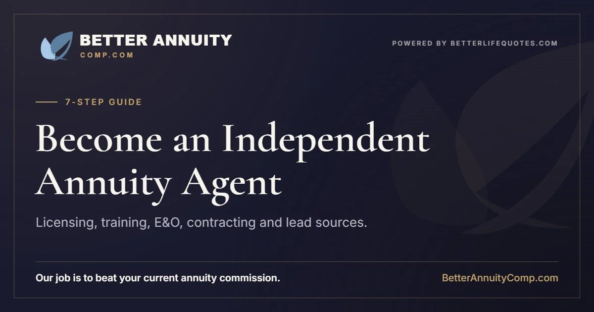 How to become an independent annuity agent: licensing, training, E&O, contracting and lead sources