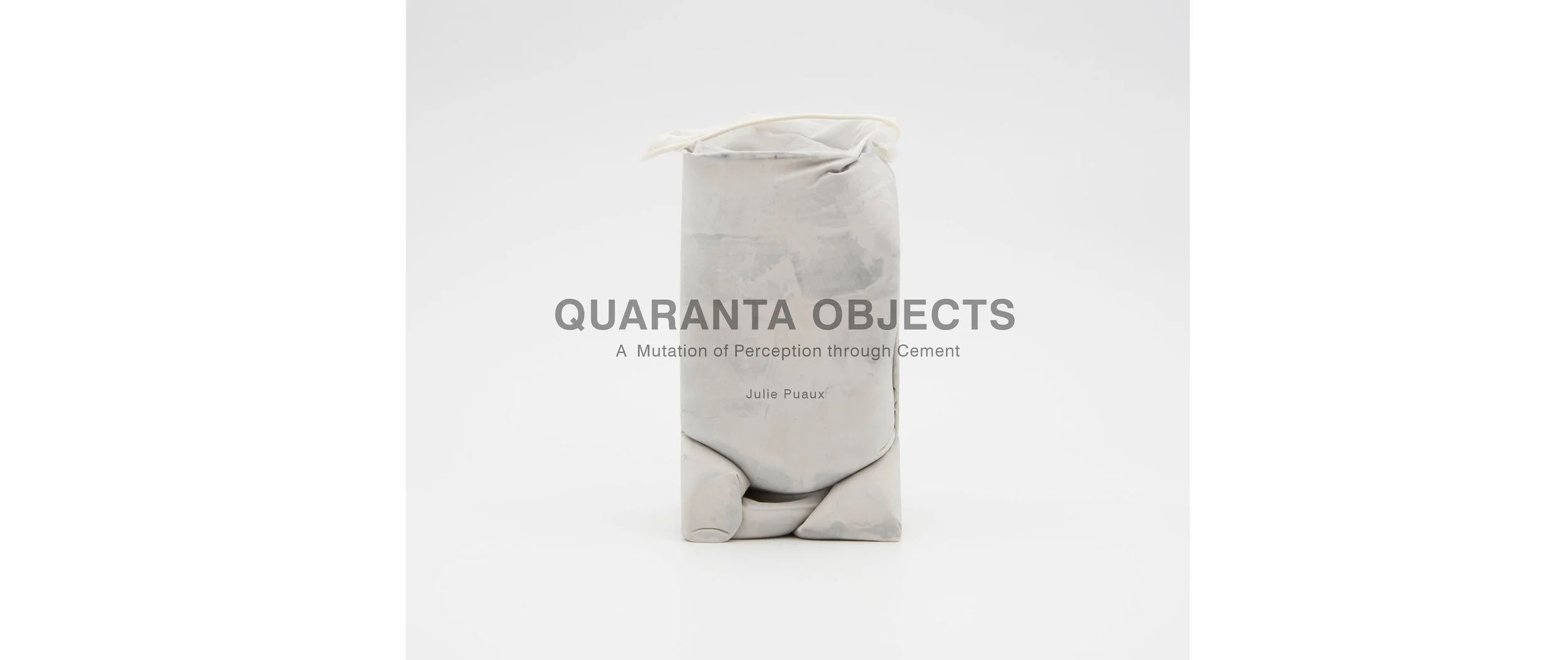Quaranta Objects - A Mutation of Perception Through Cement
