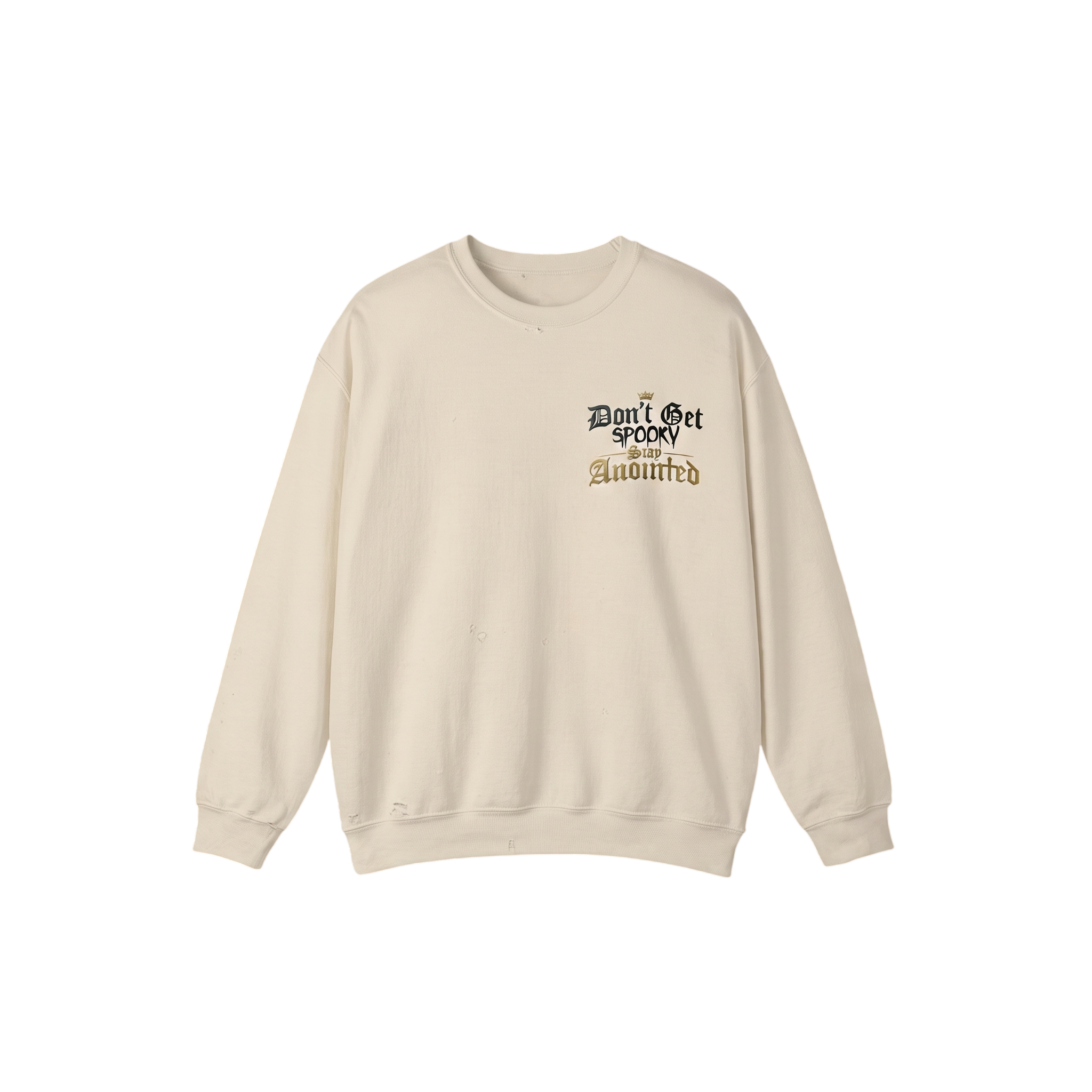 Don't get Spooky stay Anointed Crewneck