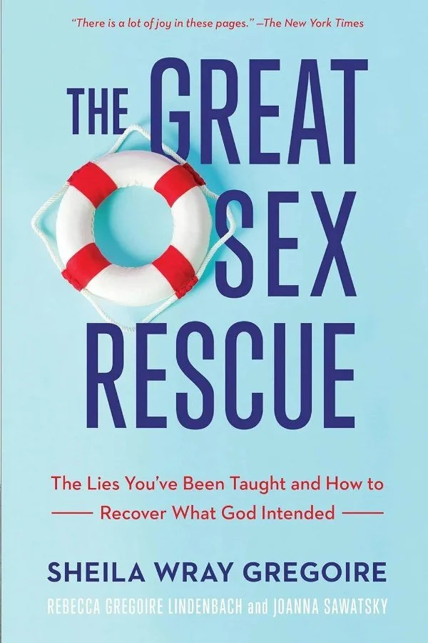 The Great Sex Rescue by Sheila Wray Gregoire, Rebecca Gregoire Lindenbach and Joanna Sawatsky, book cover